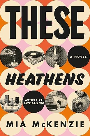 Cover of These Heathens by Mia McKenzie