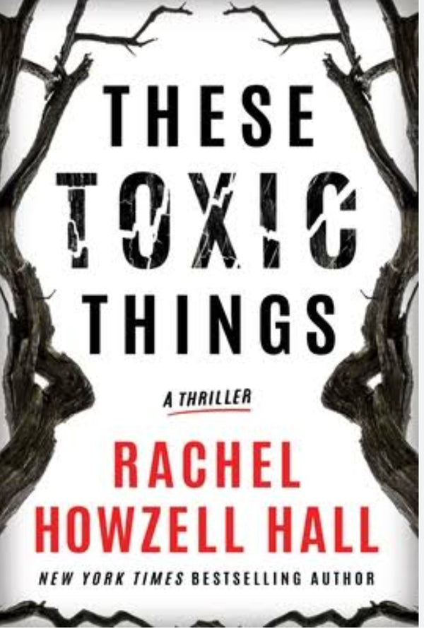These Toxic Things: A Thriller