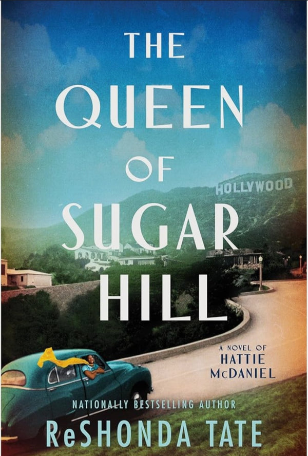 The Queen of Sugar Hill: A Novel of Hattie McDaniel