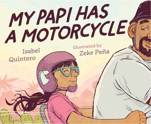 Cover of My Papi Has a Motorcycle by Isabel Quintero