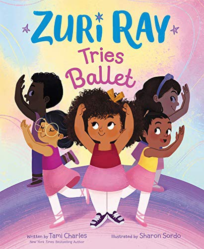 Cover of Zuri Ray Tries Ballet by Tami Charles