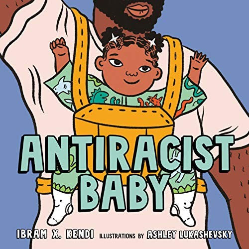 Cover of Antiracist Baby Board Book by Ibram X. Kendi