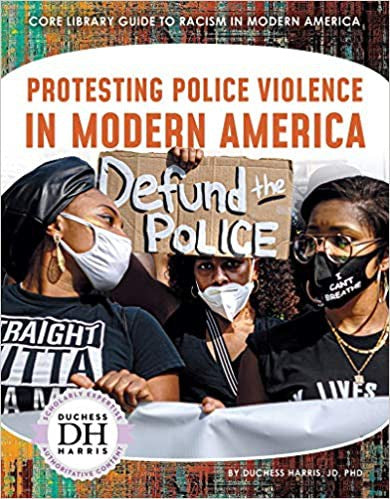 Cover of Protesting Police Violence in Modern America (Paperback) by Duchess Harris