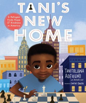 Cover of Tani's New Home: A Refugee Finds Hope and Kindness in America (Hardcover) by Tanitoluwa Adewumi