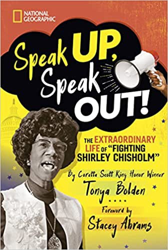 Cover of Speak Up, Speak Out!: The Extraordinary Life of Fighting Shirley Chisholm by Tonya Bolden